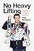 No Heavy Lifting by Rob Simpson