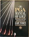 The Pga Manual of Golf: The Professional's Way to Play Better Golf
