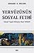 Yeryüzünün Sosyal Fethi by Edward O. Wilson Yeryüzünün Sosyal Fethi by Edward O. Wilson