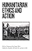 Humanitarian Action and Ethics