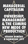Managerial Capitalism: Ownership, Management, and the Coming New Mode of Production