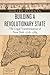 Building a Revolutionary State: The Legal Transformation of New York, 1776-1783 (American Beginnings, 1500-1900)