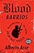 Blood Barrios: Dispatches from the World's Deadliest Streets