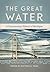 The Great Water by Matthew R. Thick
