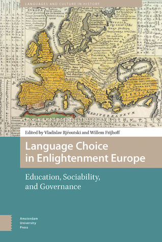 Language Choice in Enlightenment Europe (Languages and Culture in History)