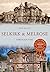 Selkirk & Melrose through Time