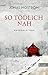 So tödlich nah by Jonas Moström