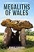 Megaliths of Wales by Chris Barber