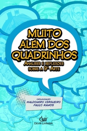 Muito Além dos Quadrinhos: Análises e Reflexões sobre a 9ª Arte