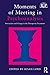 Moments of Meeting in Psychoanalysis: Interaction and Change in the Therapeutic Encounter (Relational Perspectives Book Series)