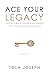 Ace Your Legacy: The Ultima...