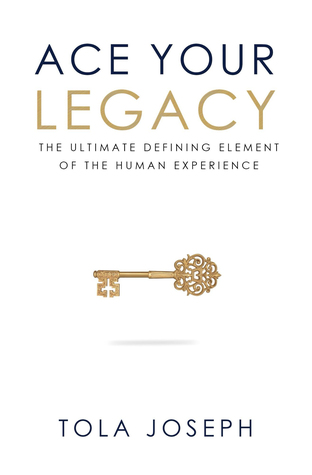 Ace Your Legacy: The Ultimate Defining Element of the Human Experience