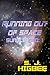 Running Out Of Space (Sunblinded #1)