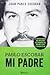 Pablo Escobar Mi padre by Juan Pablo Escobar