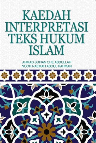 KAEDAH INTERPRETASI TEKS HUKUM ISLAM