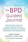 The Stronger Than BPD Journal: DBT Activities to Help Women Manage Emotions and Heal from Borderline Personality Disorder (DBT Activities to Help You Manage ... and Discover the Wise Woman Withi)