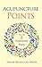 Acupuncture Points by Deborah Bleecker