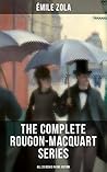 The Complete Rougon-Macquart Series (All 20 Books in One Edition): The Fortune of the Rougons, The Kill, The Ladies' Paradise, The Joy of Life, The Stomach of Paris… Book cover for The Complete Rougon-Macquart Series (All 20 Books in One Edition): The Fortune of the Rougons, The Kill, The Ladies' Paradise, The Joy of Life, The Stomach of Paris…