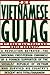 The Vietnamese Gulag (English and French Edition)