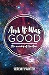And It Was Good: The Wonder Of Creation