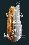 The Reservoir Tapes by Jon McGregor