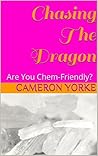 Chasing The Dragon: Are You Chem-Friendly?