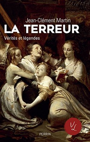 La terreur - Vérités et légendes (French Edition)