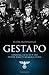 Gestapo : Sanning och myt om tredje rikets hemliga polis