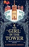 The Girl in the Tower by Katherine Arden