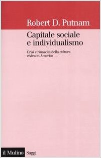 Capitale sociale e individualismo: Crisi e rinascita della cultura civica in america