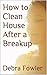 How to Clean House After a ...