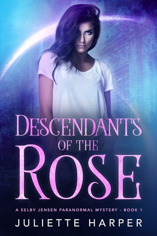 Descendants of the Rose (Selby Jensen Paranormal Mystery #1)