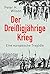 Der Dreißigjährige Krieg: Eine europäische Tragödie