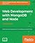 Web Development with MongoDB and Node by Bruno Joseph D'Mello