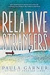Relative Strangers by Paula Garner