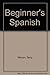 Beginners' Spanish: An Intr...