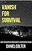 Vanish For Survival: How to...