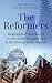 The Reformers: Biographical...