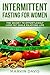 Intermittent fasting for women by Marvin Davis