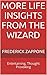 More LIFE INSIGHTS From The Wizard by Frederick Zappone