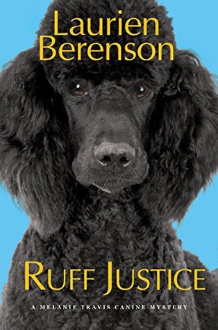 Ruff Justice (A Melanie Travis Canine Mystery Book 22)