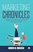 Marketing Chronicles : A Co...