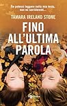 Fino all'ultima parola by Tamara Ireland Stone