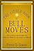 The Little Book of Bull Moves, Updated and Expanded: How to Keep Your Portfolio Up When the Market is Up, Down, or Sideways: 2017