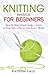 Knitting Basics for Beginne...