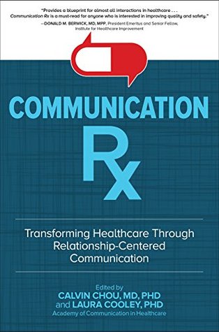 Communication Rx: Transforming Healthcare Through Relationship-Centered Communication (Kindle Edition)