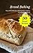 Bread Baking: Top 50 Bread ...