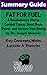SUMMARY: Fat for Fuel: A Revolutionary Diet to Combat Cancer, Boost Brain Power, and Increase Your Energy : by Joseph Mercola | The MW Summary Guide