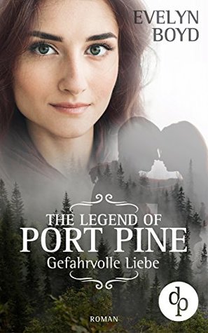 The Legend of Port Pine: Gefahrvolle Liebe (Kindle Edition)
