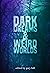 Dark Dreams and Weird World...